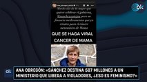 Ana Obregón: «Sánchez destina 587 millones a un ministerio que libera a violadores, ¿eso es feminismo?»