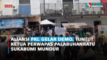 Aliansi PKL Gelar Demo, Tuntut Ketua Perwapas Palabuhanratu Sukabumi Mundur