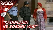 Başa Gelen Çekilir-Kadın I Olacak O Kadar