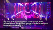 10 Musisi Tanah Air Meriahkan Konser NOAH DekadeXperience