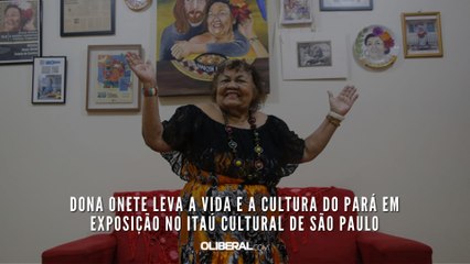 Dona Onete leva a vida e a cultura do Pará em exposição no Itaú Cultural de São Paulo