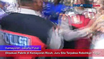 Eksekusi Pabrik di Kemayoran Ricuh, Juru Sita Terpaksa Robohkan Pagar