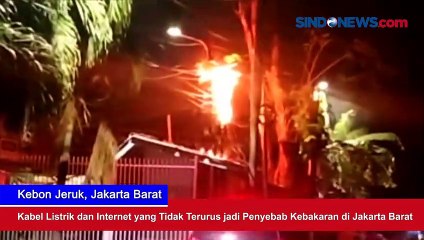 Kabel Listrik dan Internet yang Tidak Terurus jadi Penyebab Kebakaran di Jakarta Barat