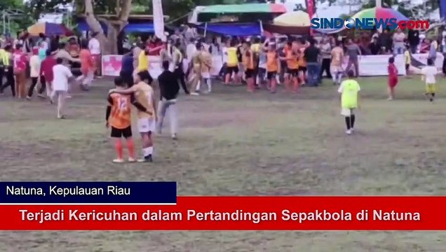 Terjadi Kericuhan dalam Pertandingan Sepakbola di Natuna