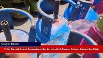 Polisi Gerebek Lokasi Pengoplosan Gas Bersubsidi di Cilegon, Ratusan Tabung Gas Disita