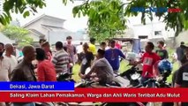 Saling Klaim Lahan Pemakaman, Warga dan Ahli Waris Terlibat Adu Mulut