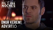 Onur Keremi advirtió | Las Mil y Una Noches - Episodio 16