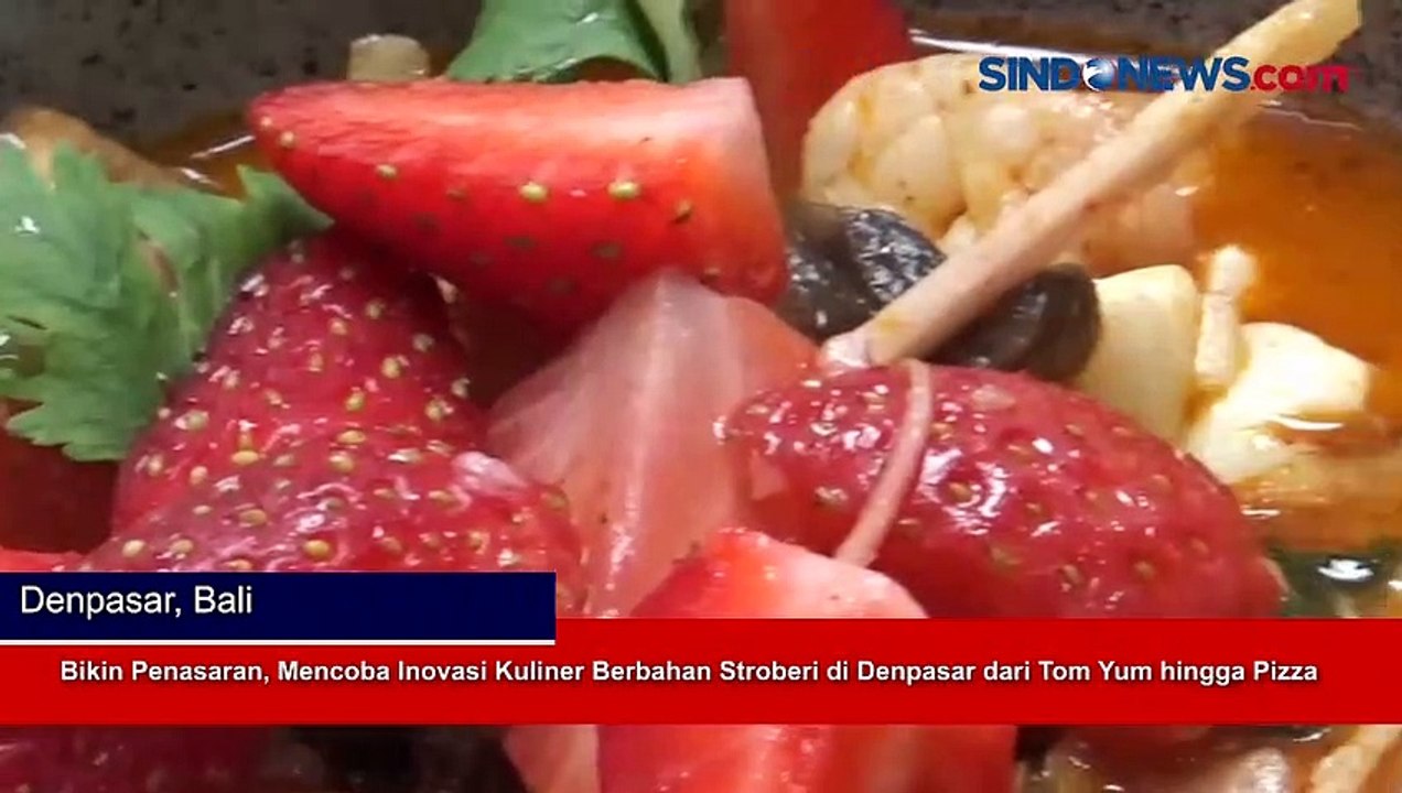 Bikin Penasaran, Mencoba Inovasi Kuliner Berbahan Stroberi di Denpasar dari Tom Yum hingga Pizza