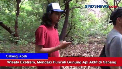Wisata Ekstrem, Mendaki Puncak Gunung Api Aktif di Sabang
