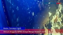 Oknum Anggota DPRD Aniaya Warga di Medan Terekam CCTV