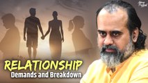 Relationship: Demands and Breakdown || Acharya Prashant