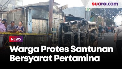 Warga Protes Soal Santunan Bersyarat Pertamina, Dikasih Rp10 Juta Tapi Gak Boleh Nuntut