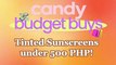 The Best Tinted Sunscreens Under P500 | CANDY BUDGET BUYS