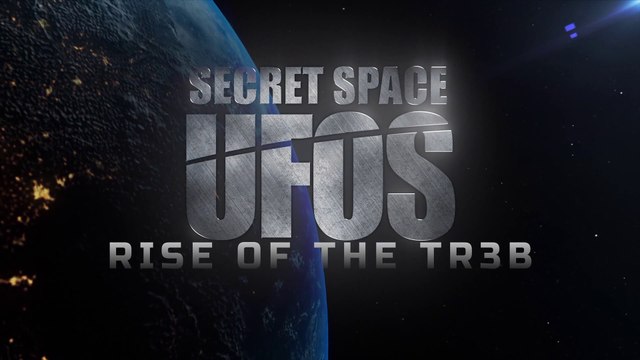 Secret Space UFOs Rise of the TR3B Trailer