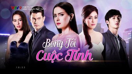 Bóng tối cuộc tình Tập 17, Phim Thái Lan, lồng tiếng, bản đẹp, cực hay