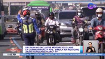 Dry run ng exclusive motorcycle lane sa Commonwealth Ave., simula na ngayong araw hanggang March 19 | BT