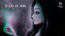 Ek Dil EK JAAN [Slowed+Reverb] Padmaavat