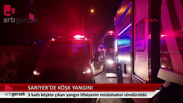 Sarıyer'de 3 katlı köşkte yangın... Yangın itfaiyenin müdahalesi ile büyümeden söndürüldü
