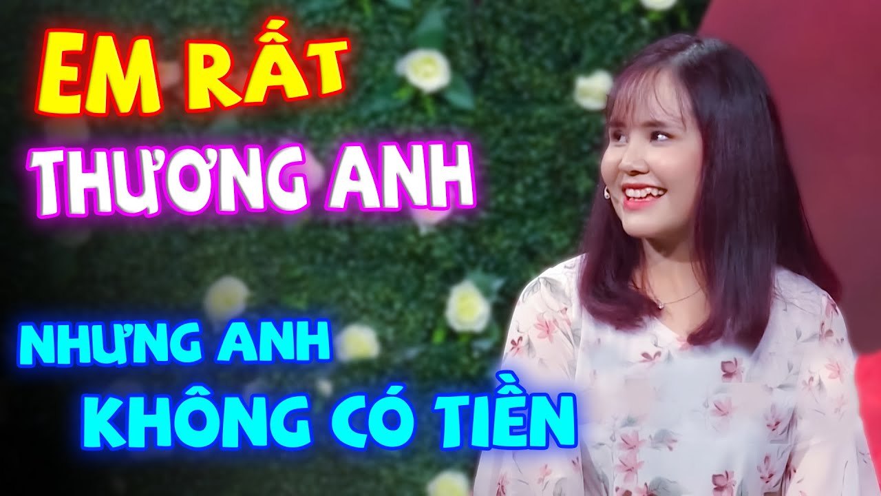 EM RẤT THƯƠNG ANH NHƯNG ANH KHÔNG CÓ TIỀN  GHÉP ĐÔI HẸN HÒ CÁT TƯỜNG QUYỀN LINH HAY NHẤT