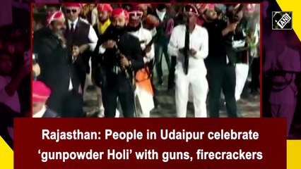 Rajasthan: People in Udaipur celebrate ‘gunpowder Holi’ with guns, firecrackers