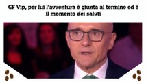 GF Vip, per lui l’avventura è giunta al termine ed è il momento dei saluti