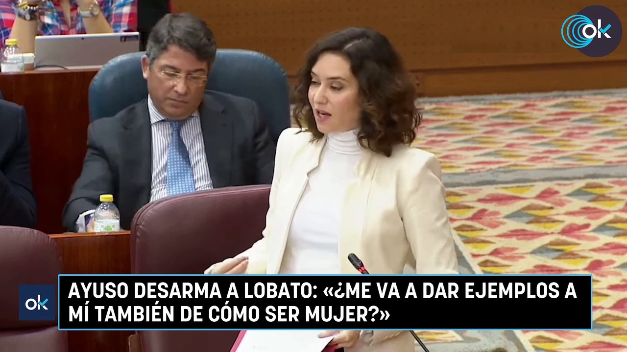 Ayuso desarma a Lobato: «¿Me va a dar ejemplos a mí también de cómo ser mujer?»