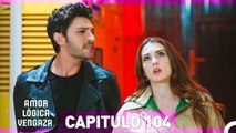 Amor Lógica Venganza - Capitulo 104 (Español Doblado)
