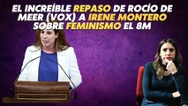 Vean el increíble repaso de Rocío de Meer (Vox) a Irene Montero sobre feminismo el 8M