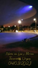 Noche con Luna y Perritos, Tacuarembó, Uruguay  (04/03/2023)