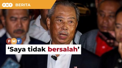 Saya tidak bersalah, kata Muhyiddin selepas disoal SPRM