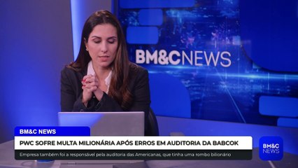 PWC SOFRE MULTA MILIONÁRIA APÓS ERROS EM AUDITORIA DA BABCOK