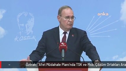 Öztrak: "Afet Müdahale Planı'nda TSK ve Msb, Çözüm Ortakları Arasında Yok. Trol Ordularına Sahip, İletişim Başkanlığı Afetlerde Ana Çözüm Ortağı"