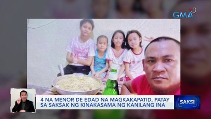 4 na menor de edad na magkakapatid, patay sa saksak ng kinakasama ng kanilang ina | Saksi
