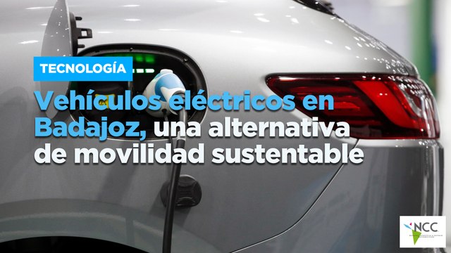 Vehículos eléctricos en Badajoz, una alternativa de movilidad sustentable