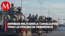 Arriban 300 elementos del Ejército Mexicano y Guardia Nacional a Tamaulipas