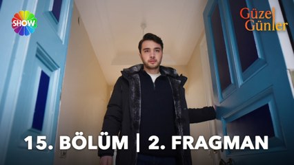 Güzel Günler 15. Bölüm 2. Fragman | "Bir şey lazımsa ben buradayım!"