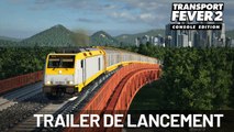 Transport Fever 2: Console Edition - Trailer de lancement