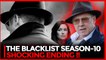 The Blacklist Season 10 SHOCKING ENDING REVEALED!!