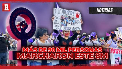 Más de 90 MIL personas asistieron a la MARCHA del 8M