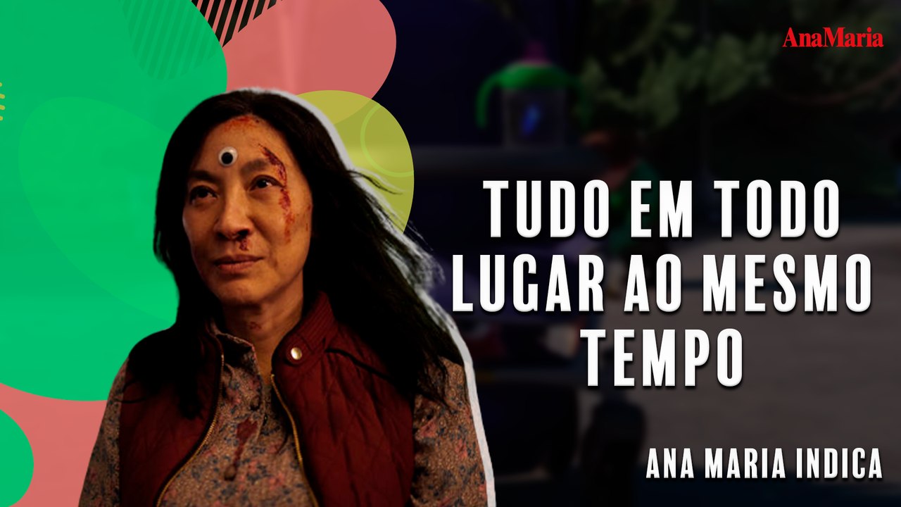 ANAMARIA INDICA: CONHEÇA ‘TUDO EM TODO LUGAR AO...