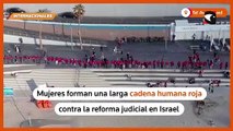 Mujeres realizaron una gran cadena humana contra la reforma judicial en Israel