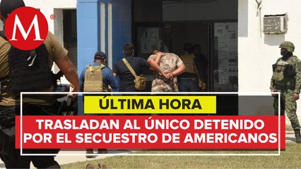 Trasladan a detenido por secuestro de estadunidenses