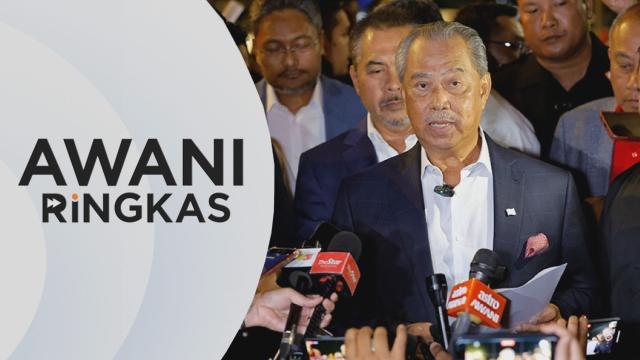 AWANI Ringkas: Muhyiddin | Tunggu proses pendakwaan