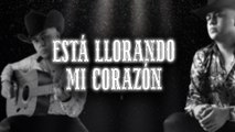 Cano Aguilar - Está Llorando Mi Corazón (LETRA)