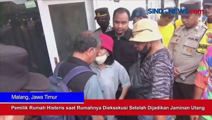 Pemilik Rumah di Malang Histeris saat Rumahnya Dieksekusi Setelah Dijadikan Jaminan Utang