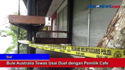 Bule Australia Tewas Usai Duel dengan Pemilik Cafe di Bali, Ini Pemicunya