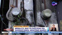 Meralco: May P0.5453/kWh Na dagdag-singil ngayong Marso | BT