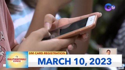 Balitanghali Express: March 10, 2023