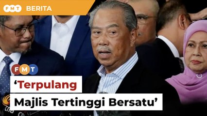 Terpulang Majlis Tertinggi Bersatu tentukan jawatan presiden, kata Muhyiddin