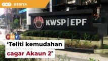 KWSP teliti kemudahan cagar Akaun 2 bagi pinjaman peribadi
